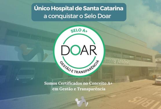 Hospital Santo Antônio é o único hospital de Santa Catarina a conquistar Selo Doar com certificação A+